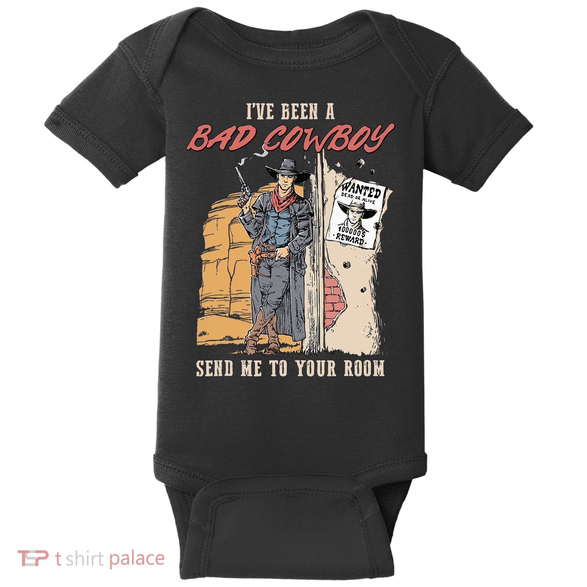 IVe Been A Bad Cowboy Send Me To Your Room Baby Bodysuit