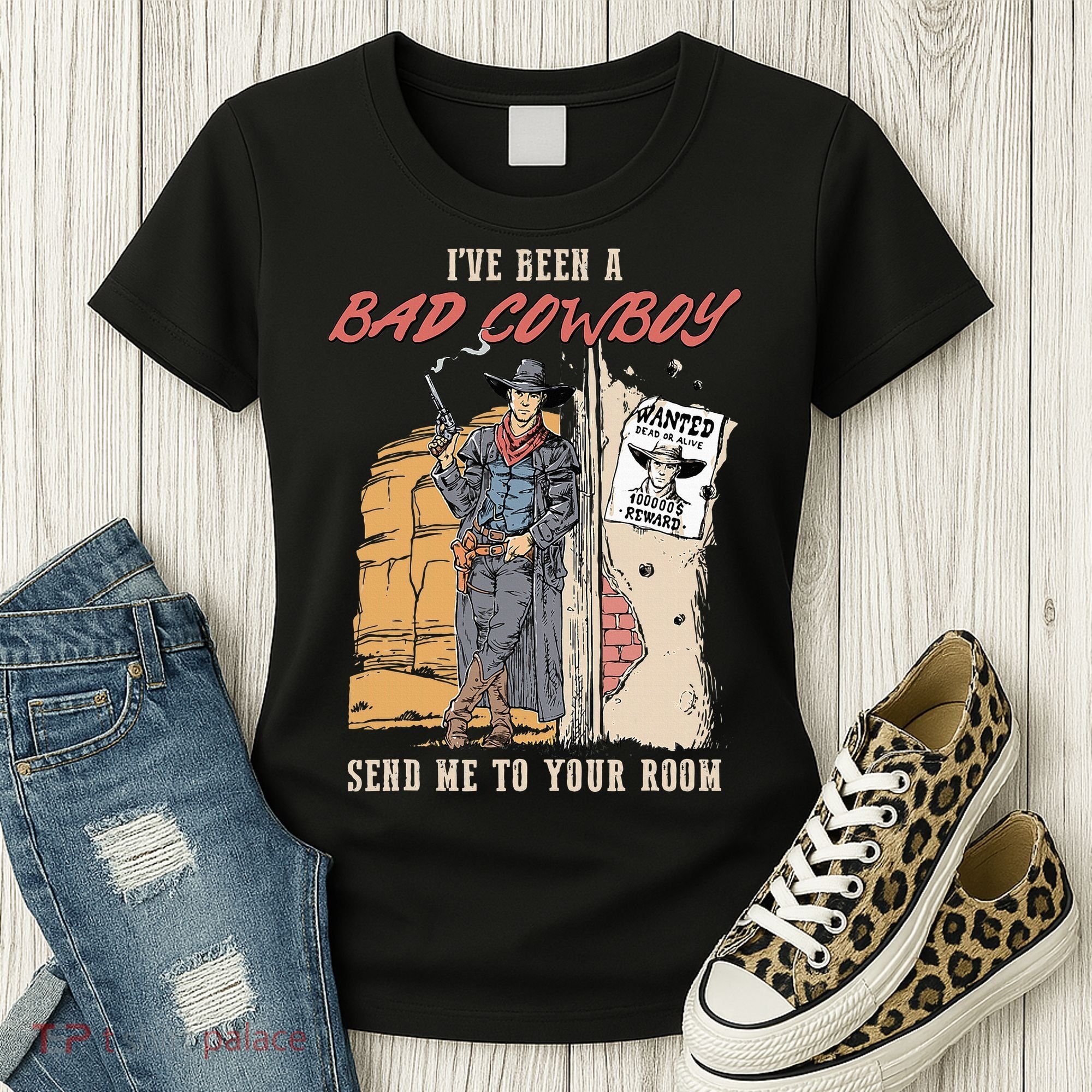 IVe Been A Bad Cowboy Send Me To Your Room Women's T-Shirt