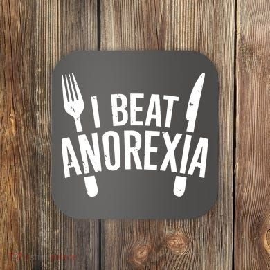 I Beat Anorexia Coaster