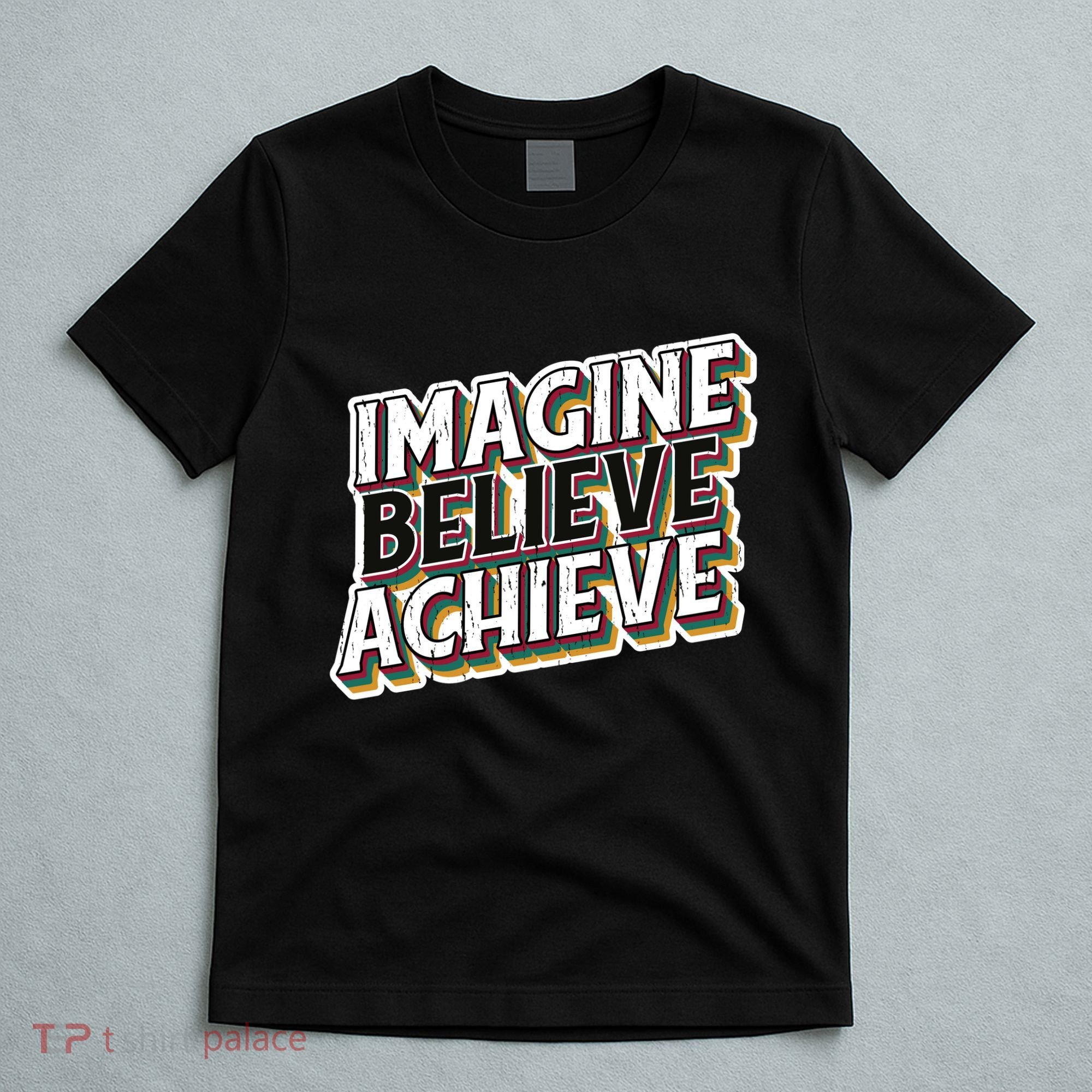 Imagine Believe Achieve Quote Vintage T-Shirt