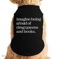 Imagine Being Afraid Of Drag Queens And Books Doggie Tank thumb 0