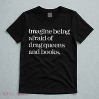 Imagine Being Afraid Of Drag Queens And Books T-Shirt thumb 5