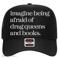 Imagine Being Afraid Of Drag Queens And Books Hat thumb 0