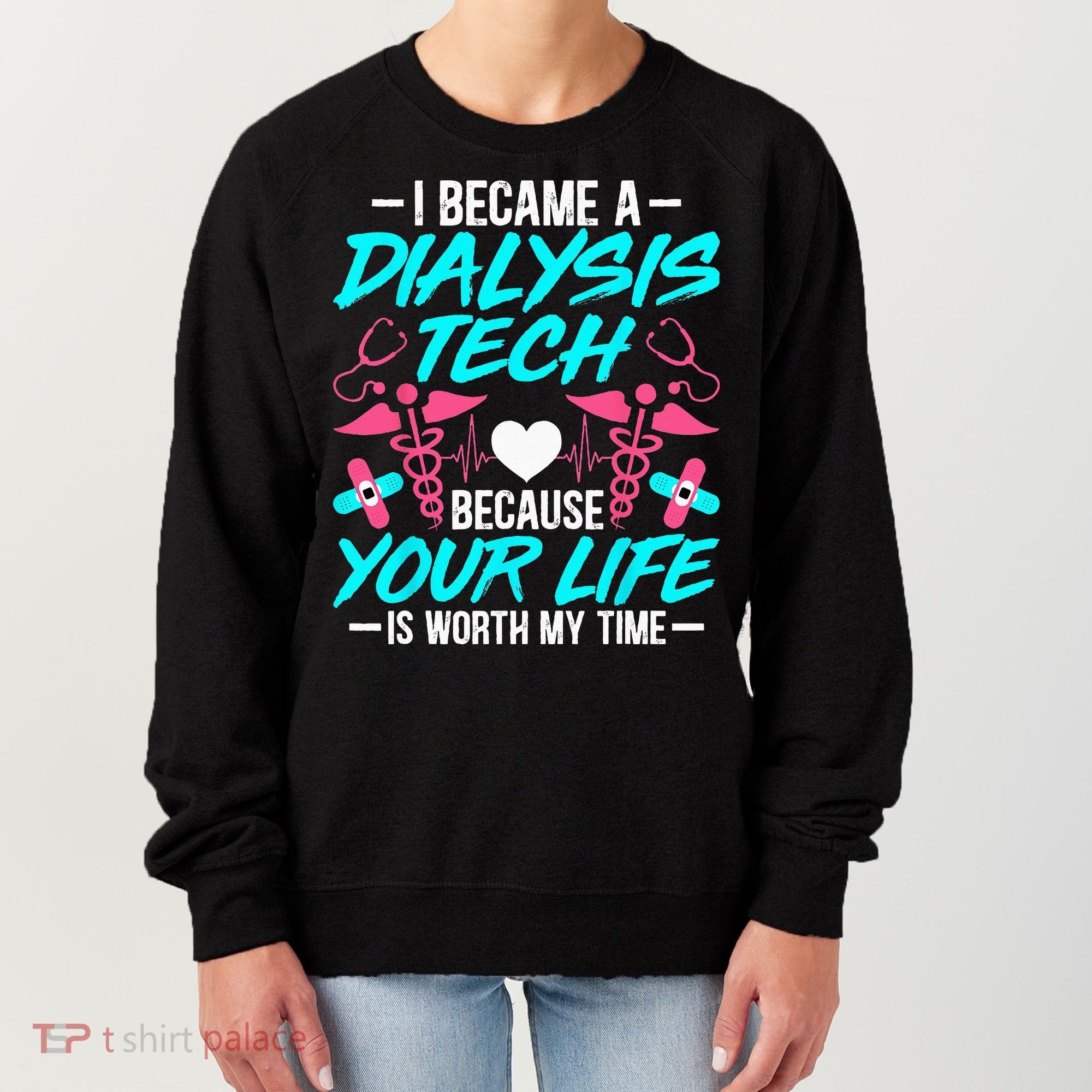 I Became A Dialysis Technician Hemodialysis Nephrology Tech Women's Sweatshirt