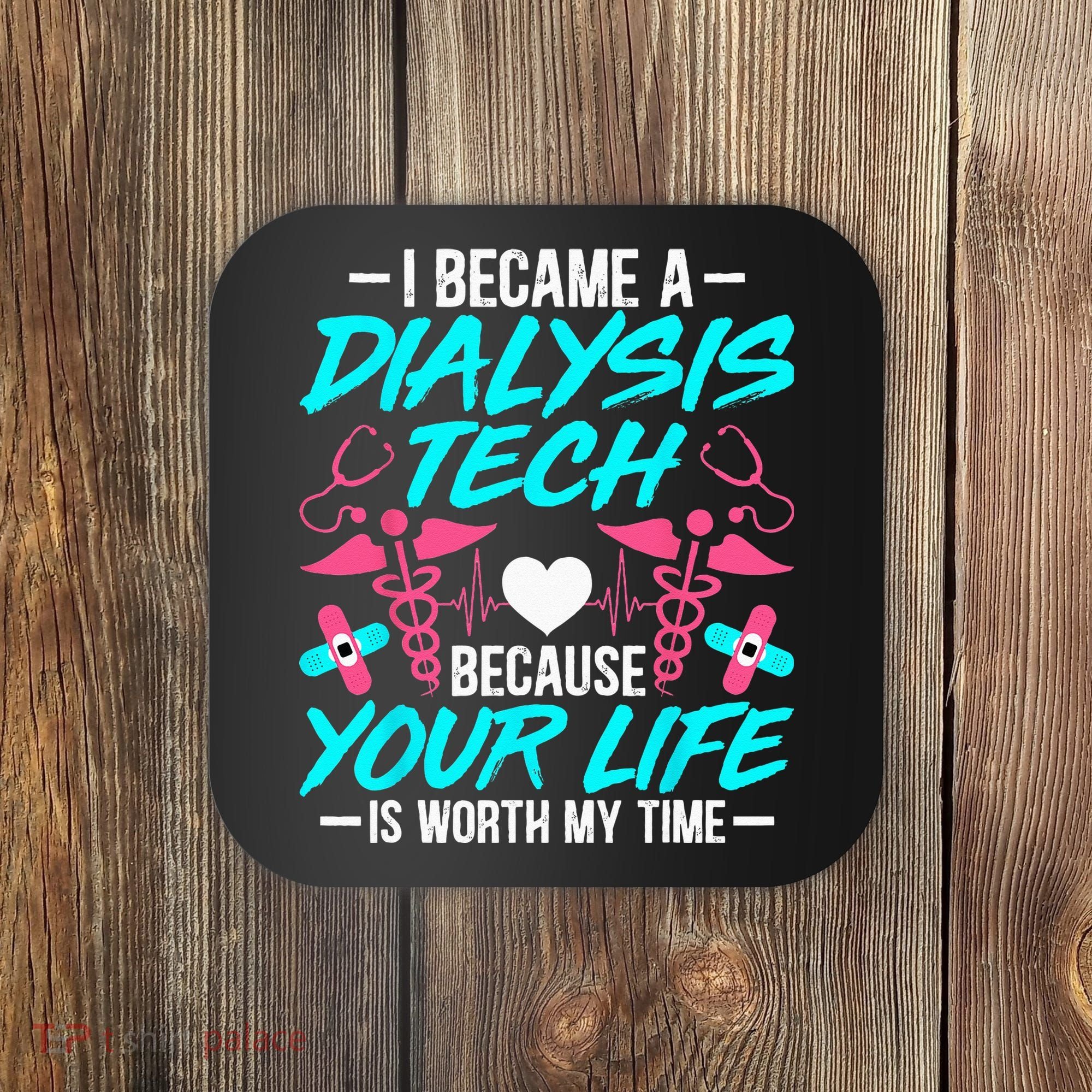 I Became A Dialysis Technician Hemodialysis Nephrology Tech Coaster