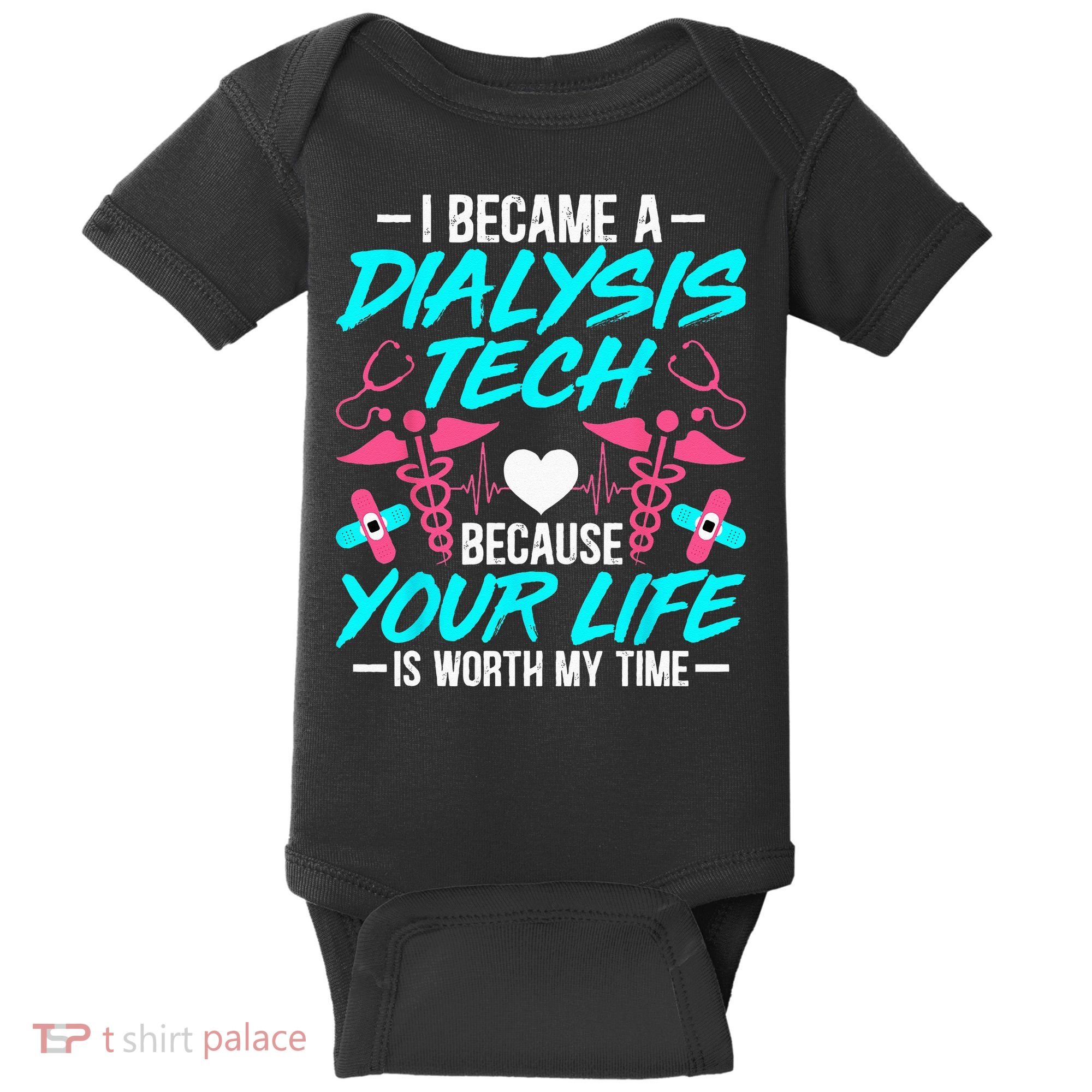 I Became A Dialysis Technician Hemodialysis Nephrology Tech Baby Bodysuit