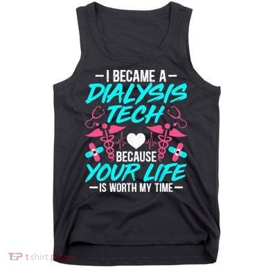 I Became A Dialysis Technician Hemodialysis Nephrology Tech Tank Top