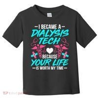 I Became A Dialysis Technician Hemodialysis Nephrology Tech Toddler T-Shirt thumb 0