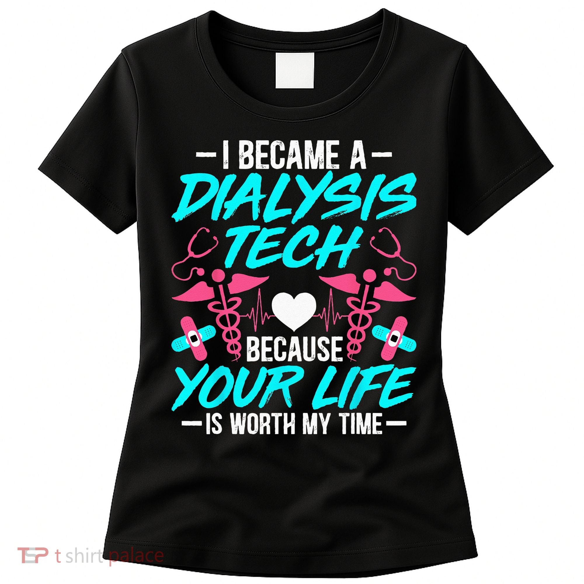 I Became A Dialysis Technician Hemodialysis Nephrology Tech Women's T-Shirt