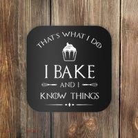 I Bake And I Know Things Funny Pastry Baker Baking Gift Coaster thumb 0