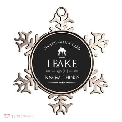 I Bake And I Know Things Funny Pastry Baker Baking Gift Ornament