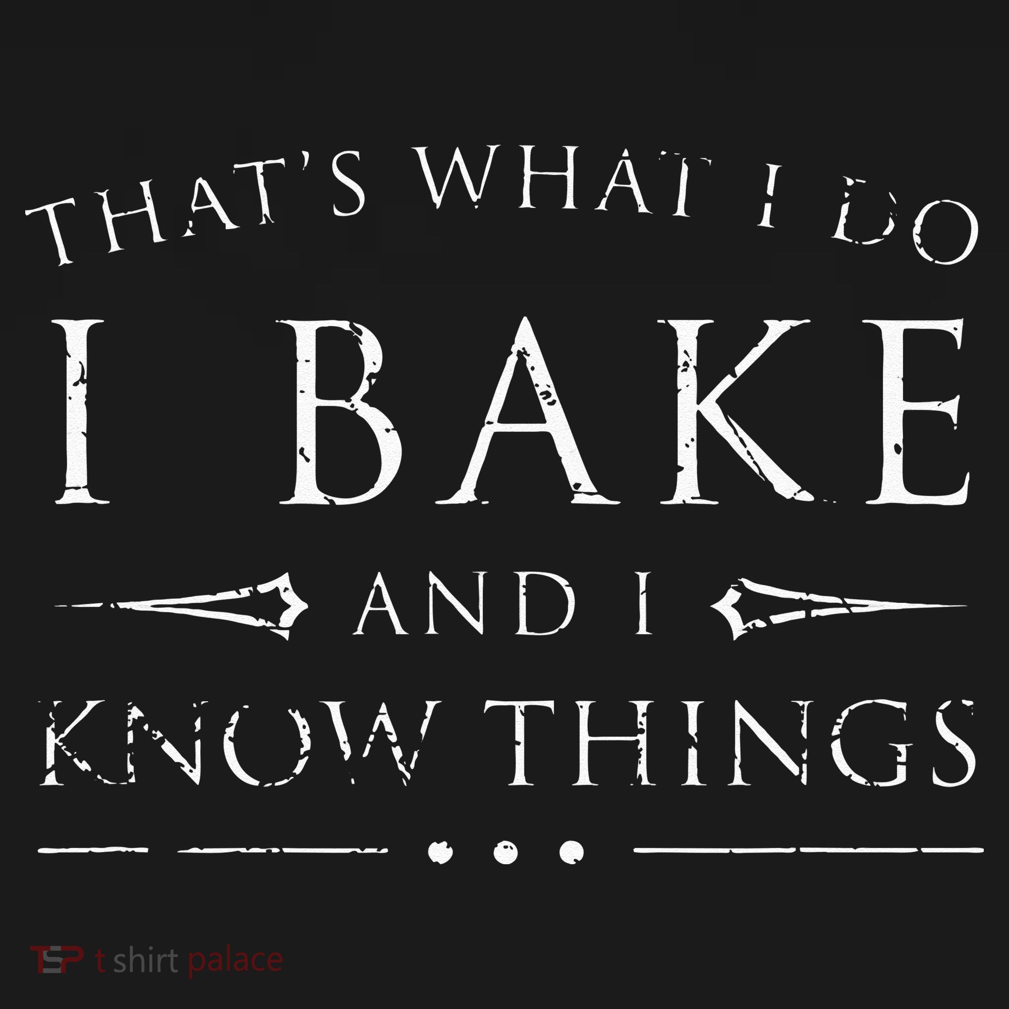 I Bake And I Know Things  Funny Baker Baking Gift Sweatshirt