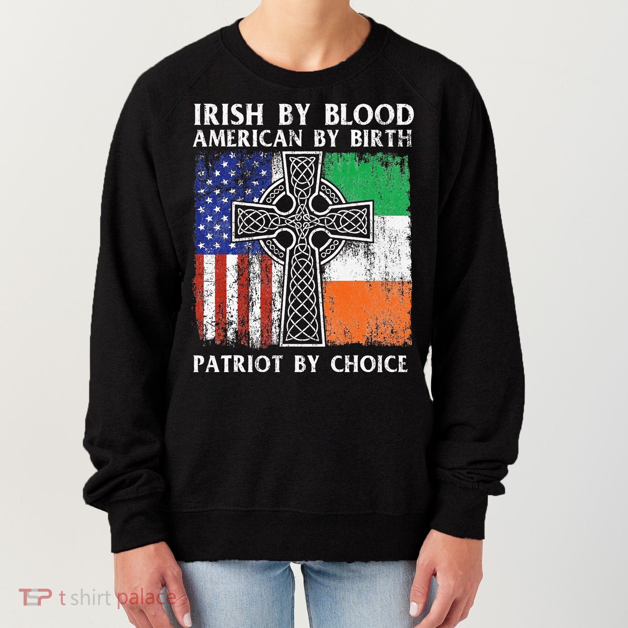 Irish By Blood American By Birth Patriot By Choice Ireland Women's Sweatshirt