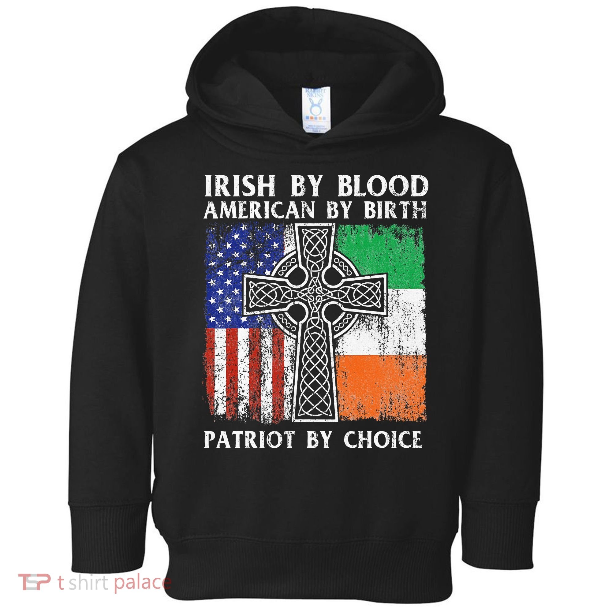 Irish By Blood American By Birth Patriot By Choice Ireland Toddler Hoodie
