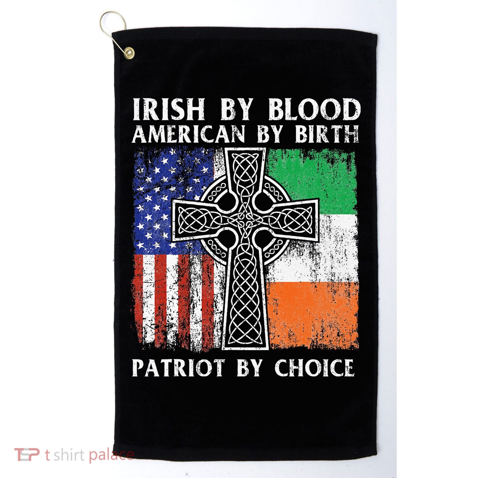 Irish By Blood American By Birth Patriot By Choice Ireland Golf Towel