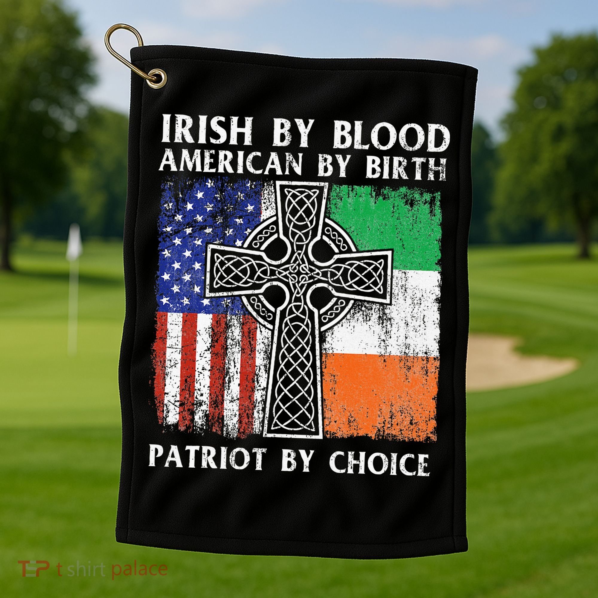 Irish By Blood American By Birth Patriot By Choice Ireland Golf Towel