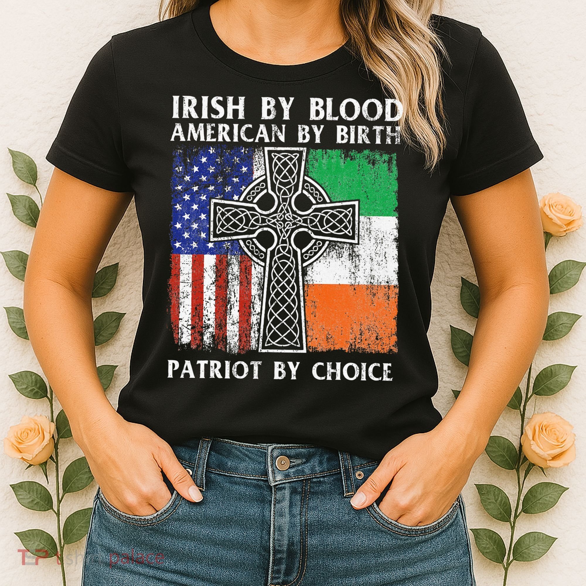 Irish By Blood American By Birth Patriot By Choice Ireland Women's T-Shirt