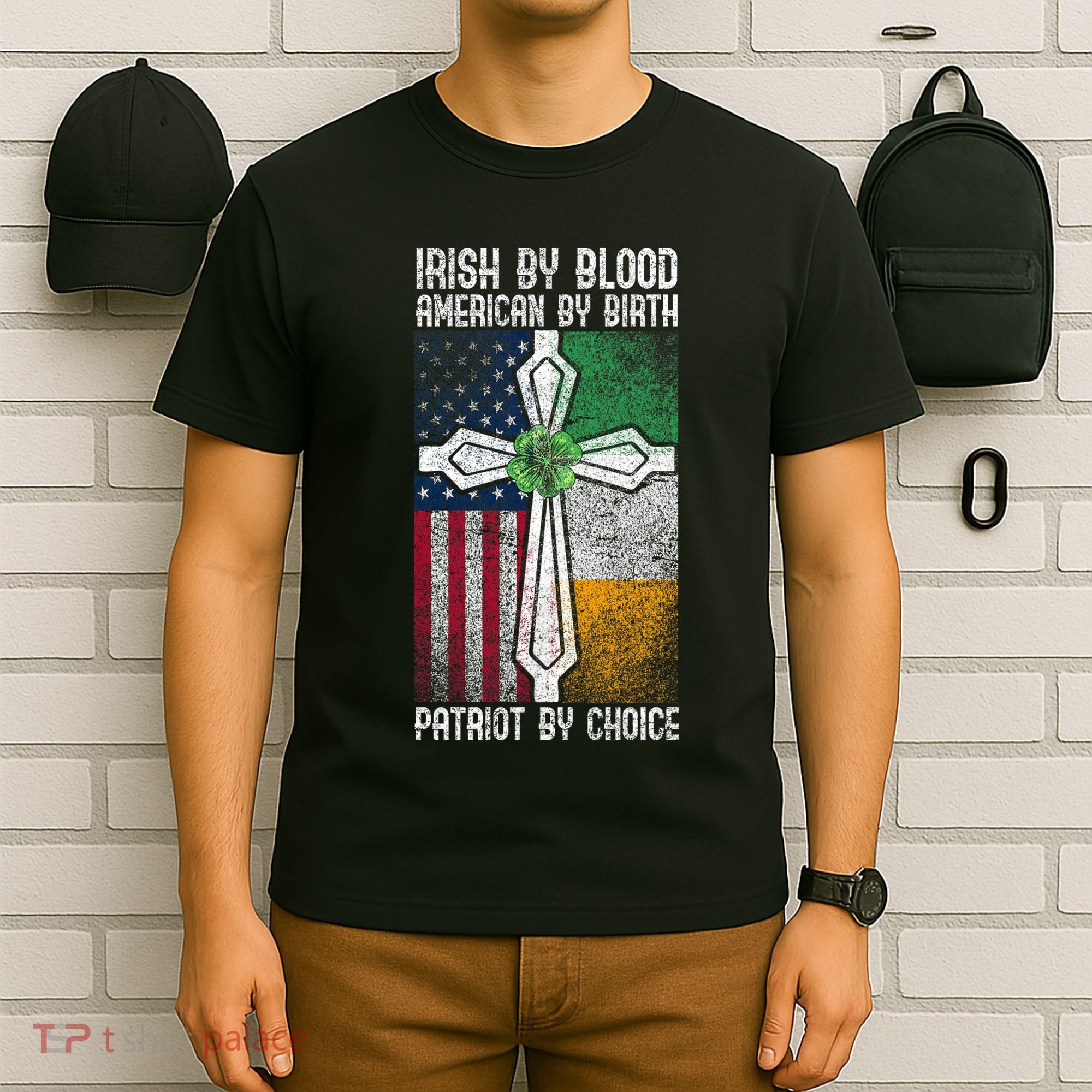 Irish By Bloodamerican By Birth Patriot By Choice Irish American Patriot America T-Shirt