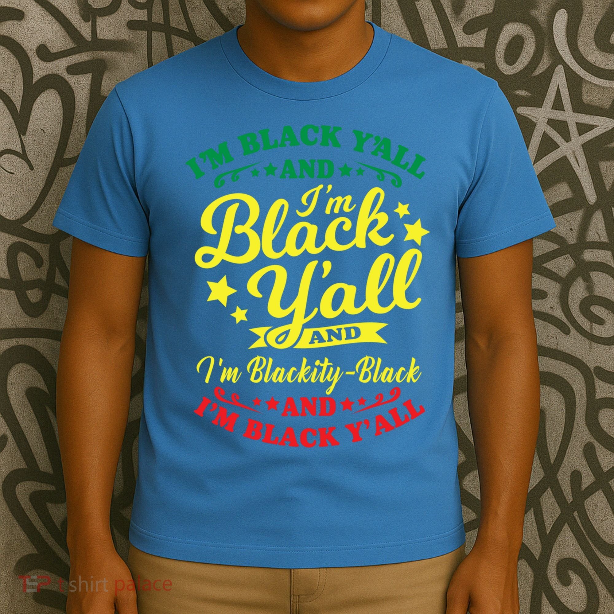 I'm Blackity Black African American Black Pride Great Gift T-Shirt