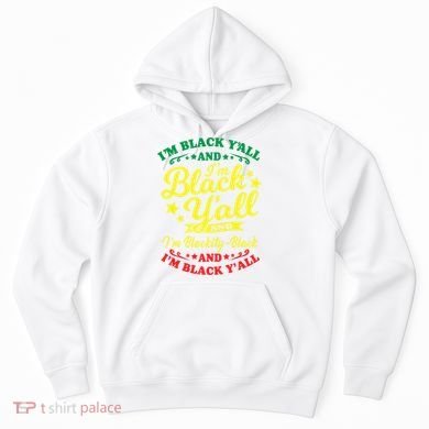 I'm Blackity Black African American Black Pride Great Gift Hoodie