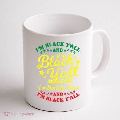 I'm Blackity Black African American Black Pride Great Gift Coffee Mug back