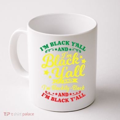 I'm Blackity Black African American Black Pride Great Gift Coffee Mug