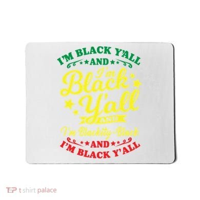 I'm Blackity Black African American Black Pride Great Gift Mousepad