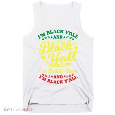 I'm Blackity Black African American Black Pride Great Gift Tank Top