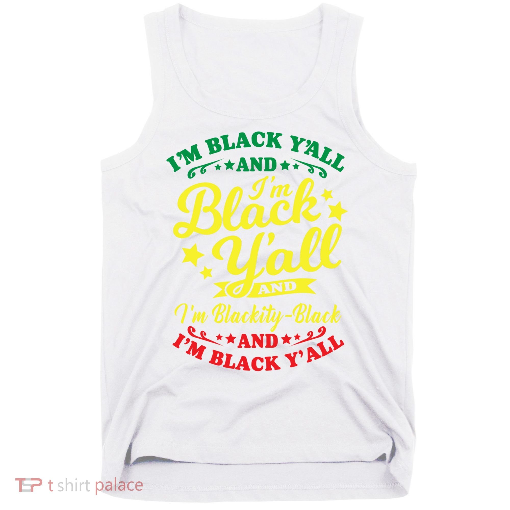 I'm Blackity Black African American Black Pride Great Gift Tank Top