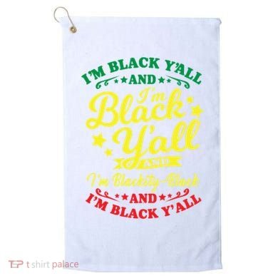 I'm Blackity Black African American Black Pride Great Gift Golf Towel