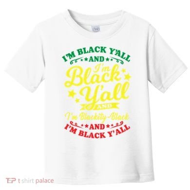 I'm Blackity Black African American Black Pride Great Gift Toddler T-Shirt