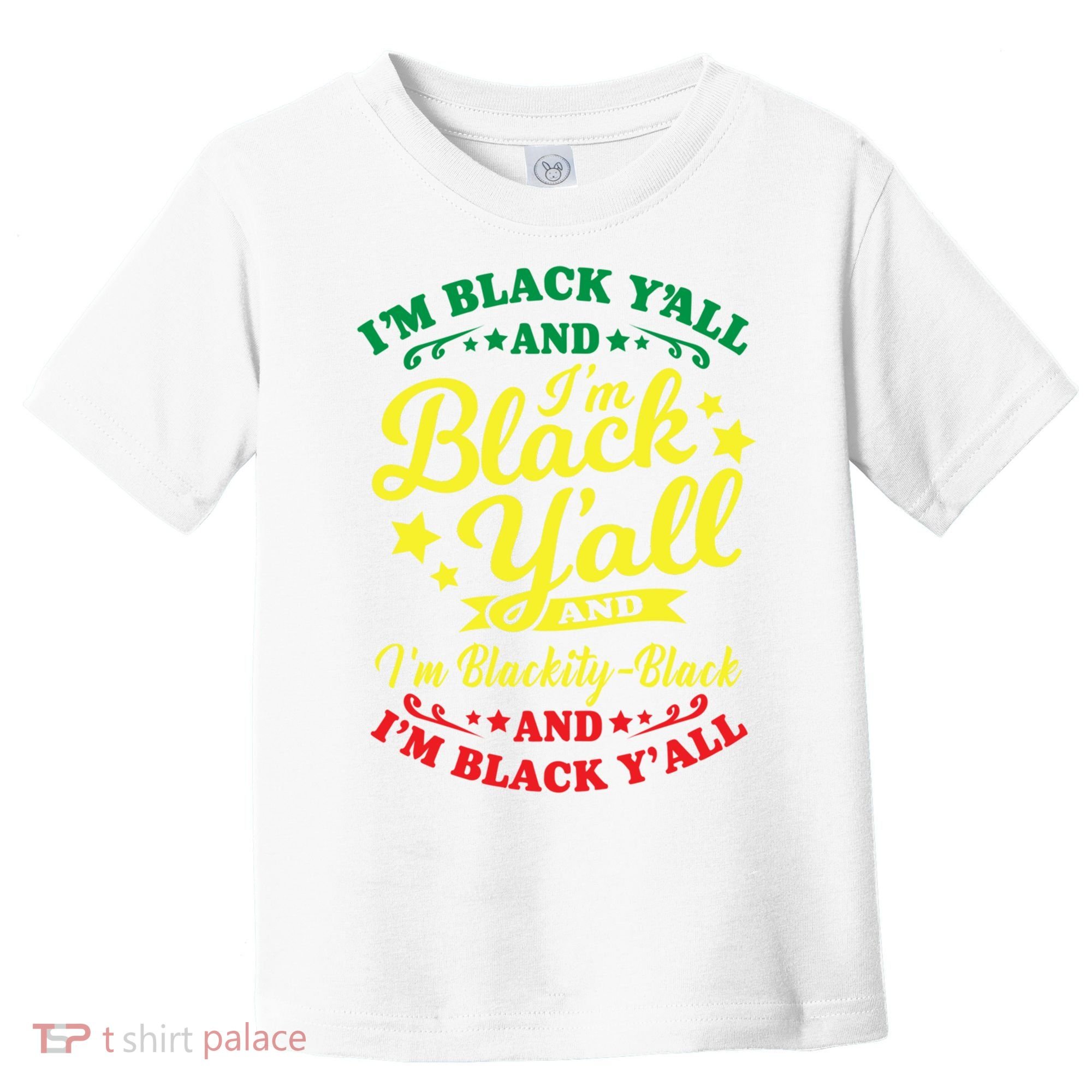 I'm Blackity Black African American Black Pride Great Gift Toddler T-Shirt