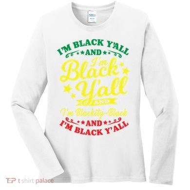 I'm Blackity Black African American Black Pride Great Gift Women's Long Sleeve Shirt