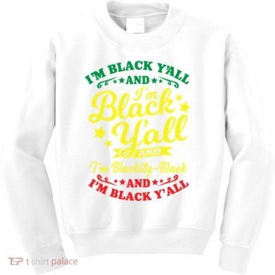 I'm Blackity Black African American Black Pride Great Gift Kids Sweatshirt