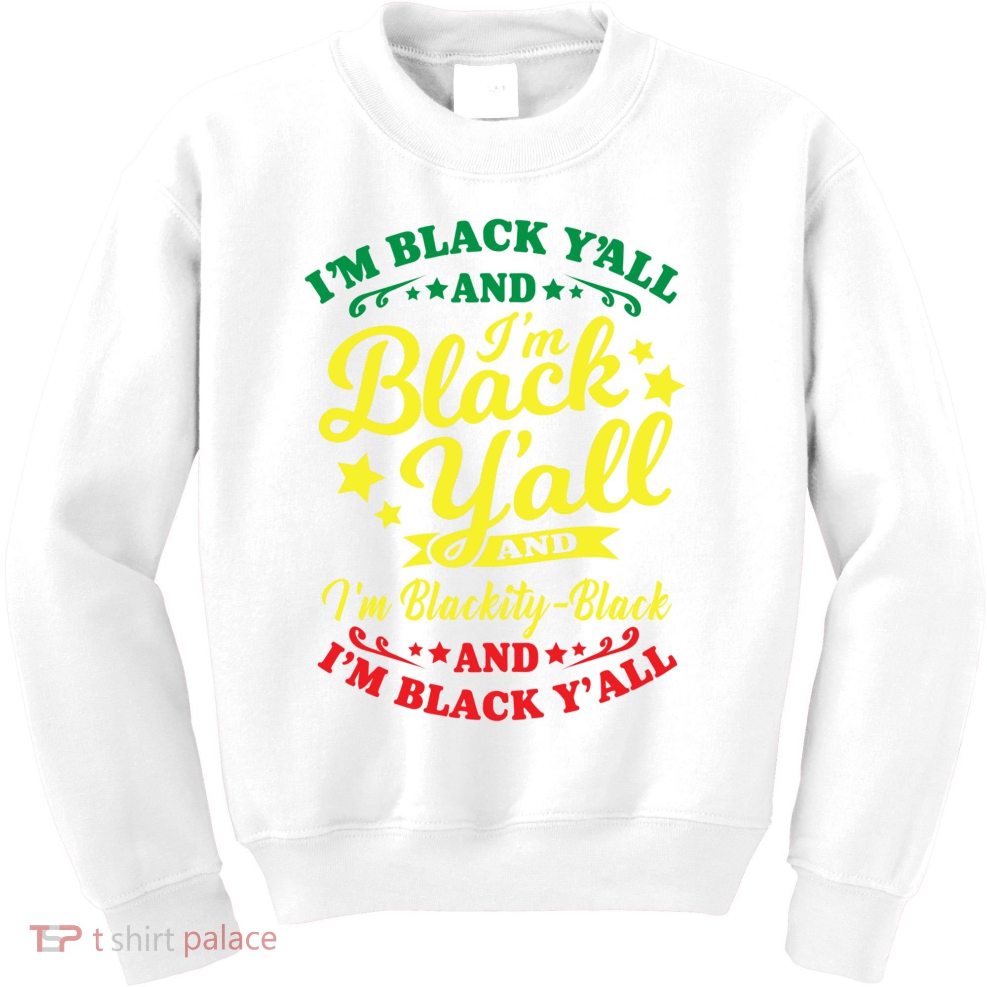 I'm Blackity Black African American Black Pride Great Gift Kids Sweatshirt
