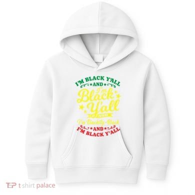 I'm Blackity Black African American Black Pride Great Gift Kids Hoodie