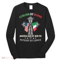 Italian By Blood American By Birth Patriot By Choice Cool Long Sleeve Shirt thumb 0