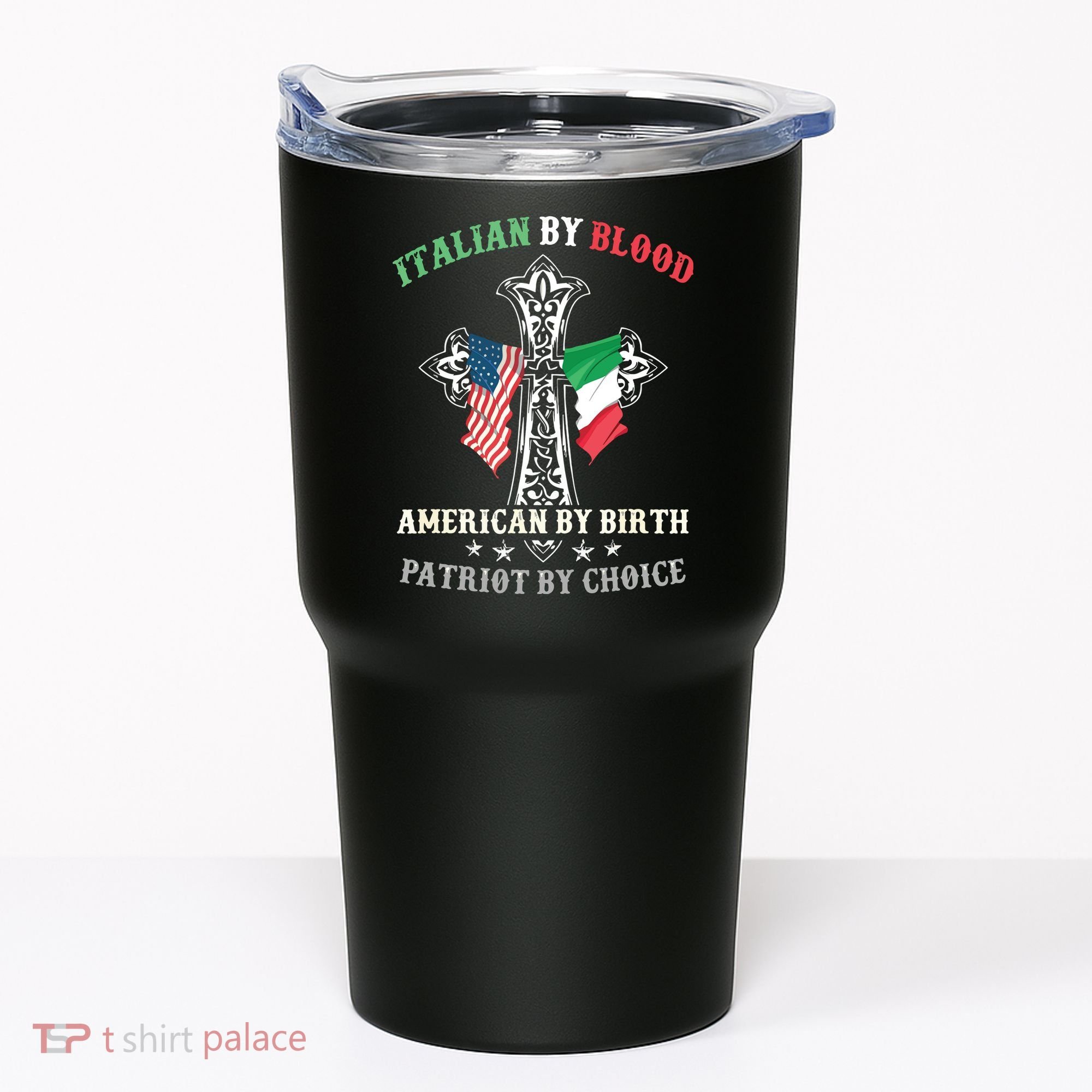Italian By Blood American By Birth Patriot By Choice Cool Tumbler