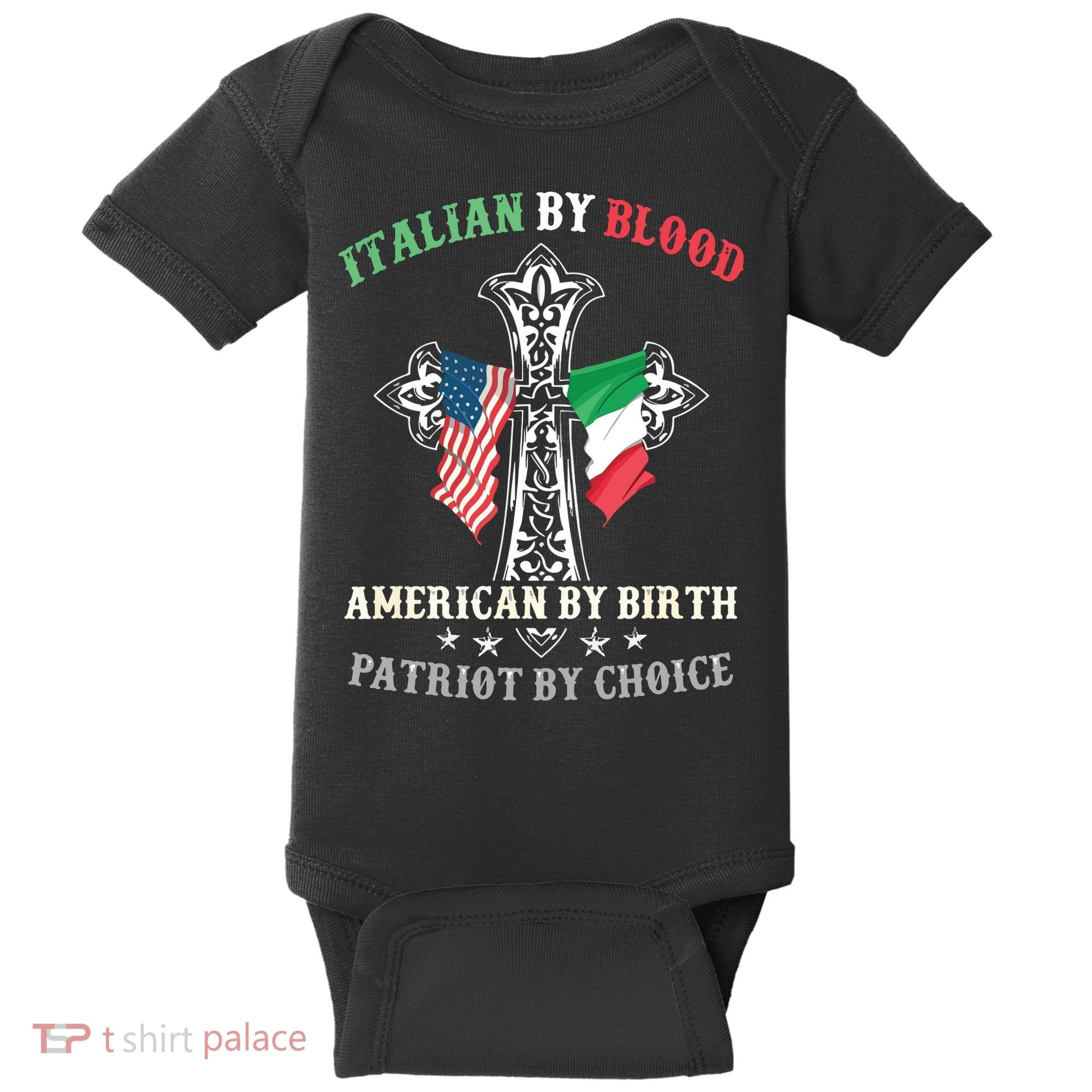 Italian By Blood American By Birth Patriot By Choice Cool Baby Bodysuit