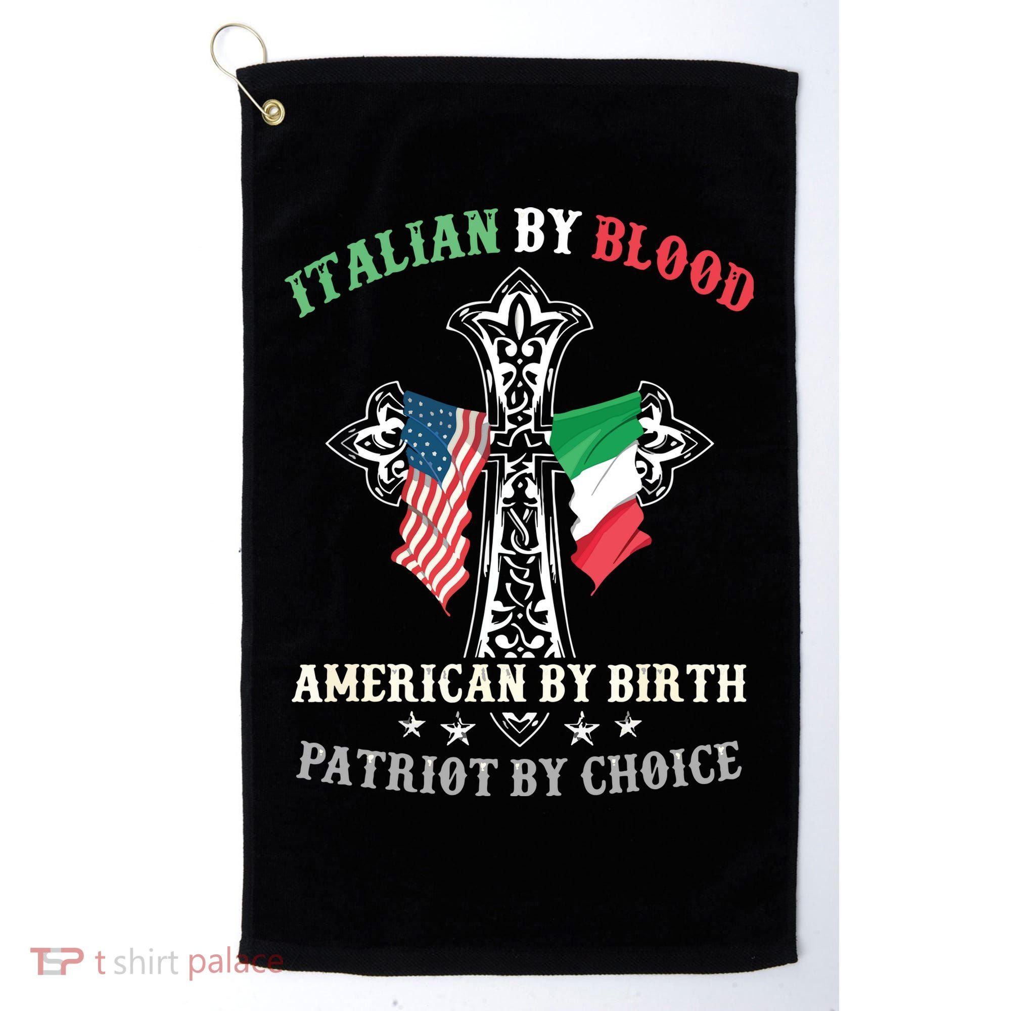 Italian By Blood American By Birth Patriot By Choice Cool Golf Towel