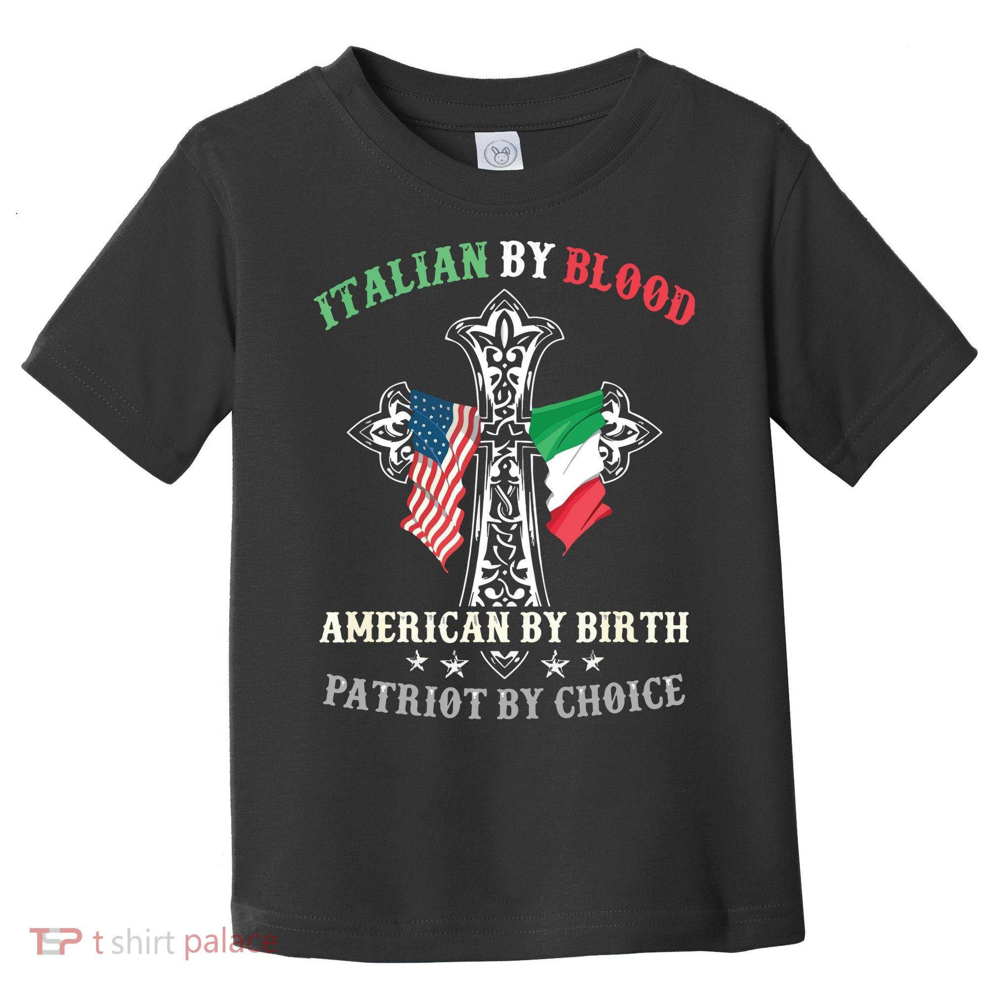 Italian By Blood American By Birth Patriot By Choice Cool Toddler T-Shirt