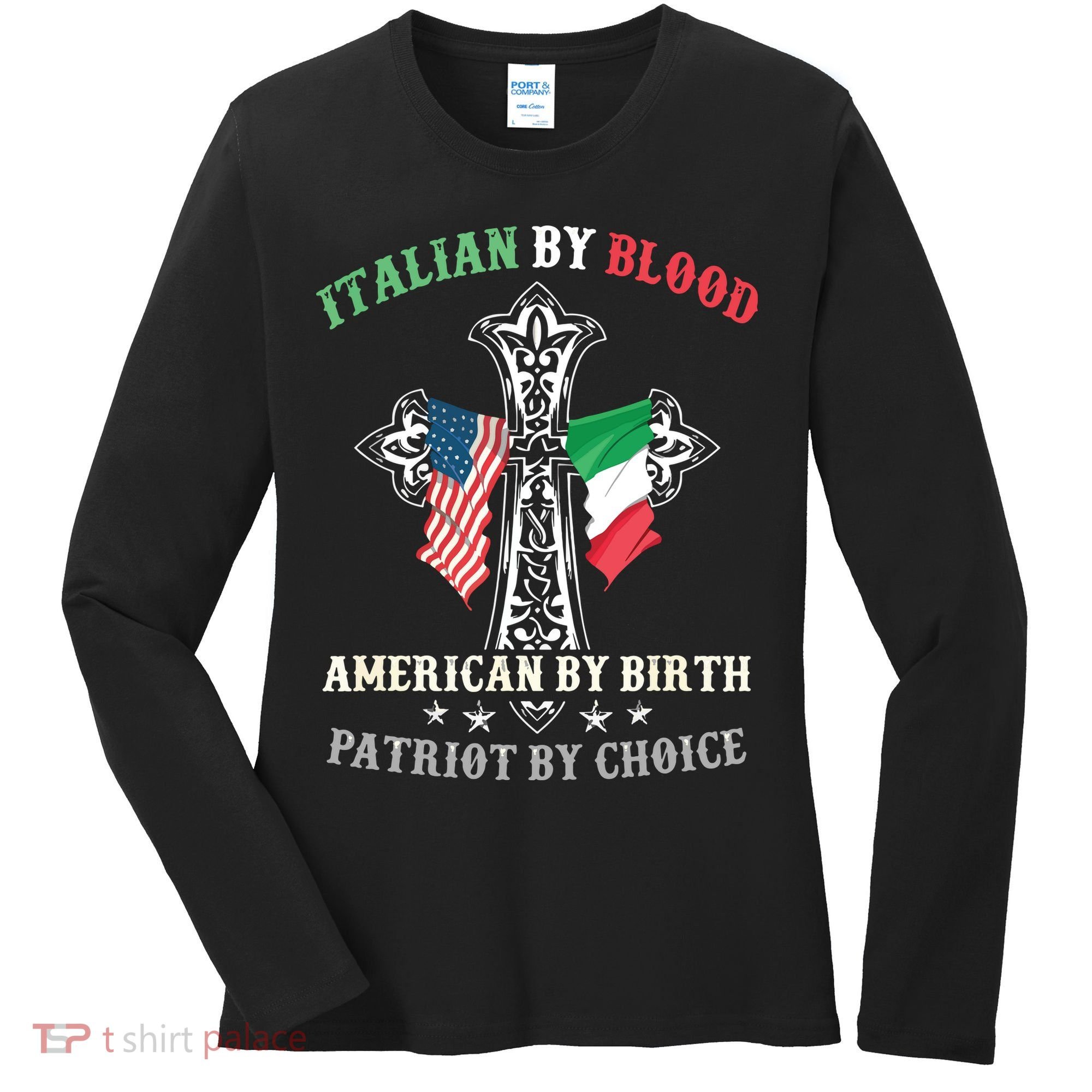 Italian By Blood American By Birth Patriot By Choice Cool Women's Long Sleeve Shirt