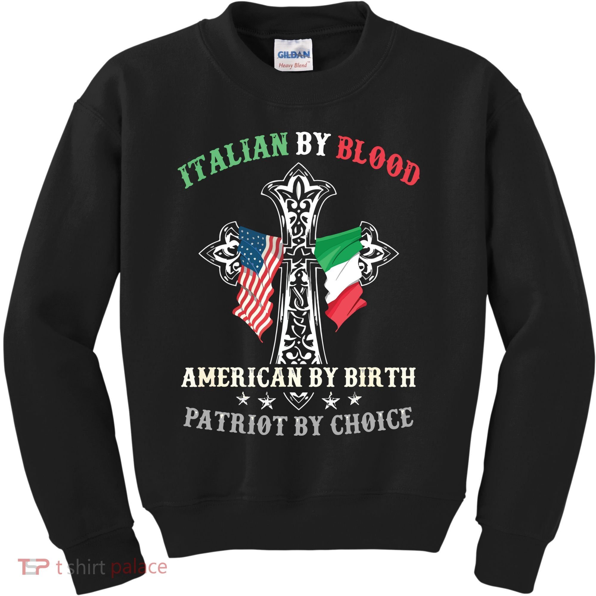 Italian By Blood American By Birth Patriot By Choice Cool Kids Sweatshirt