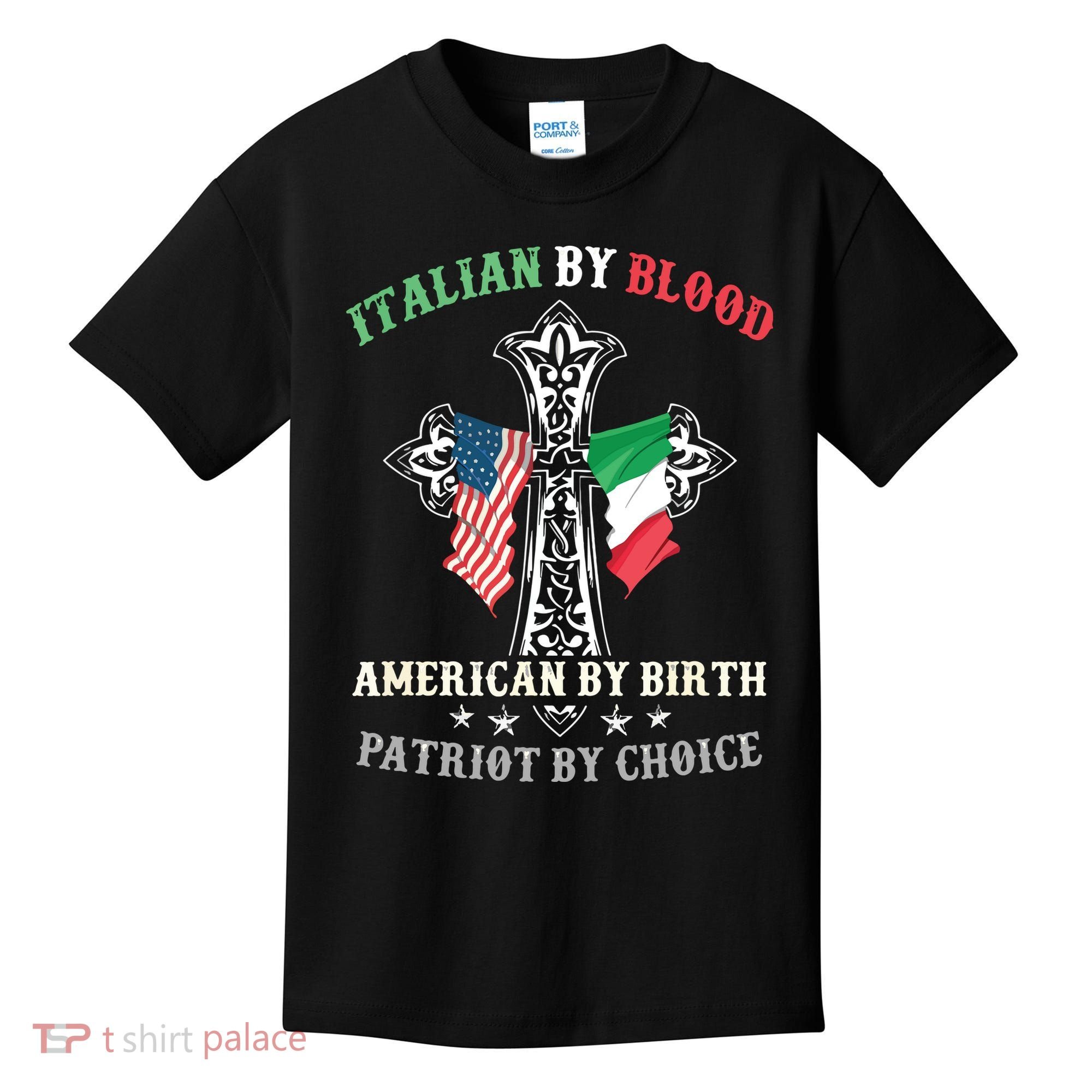 Italian By Blood American By Birth Patriot By Choice Cool Kids T-Shirt