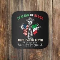 Italian By Blood American By Birth Patriot By Choice Cool Coaster thumb 0