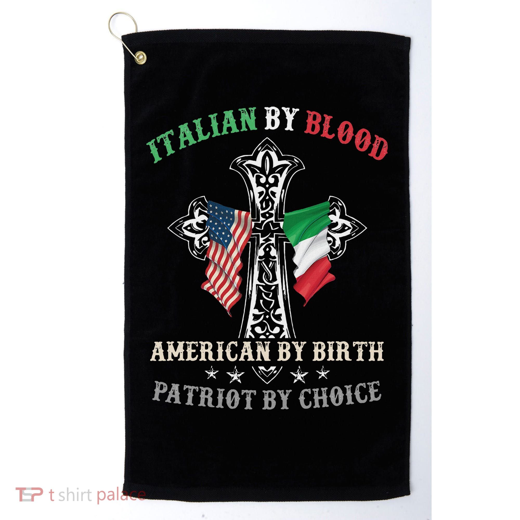 Italian By Blood American By Birth Patriot By Choice Cool Golf Towel