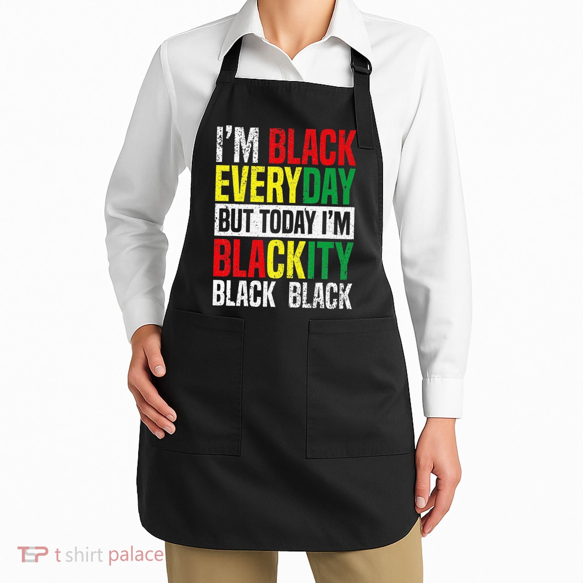 I'm Blackity Black African American  Juneteenth Apron