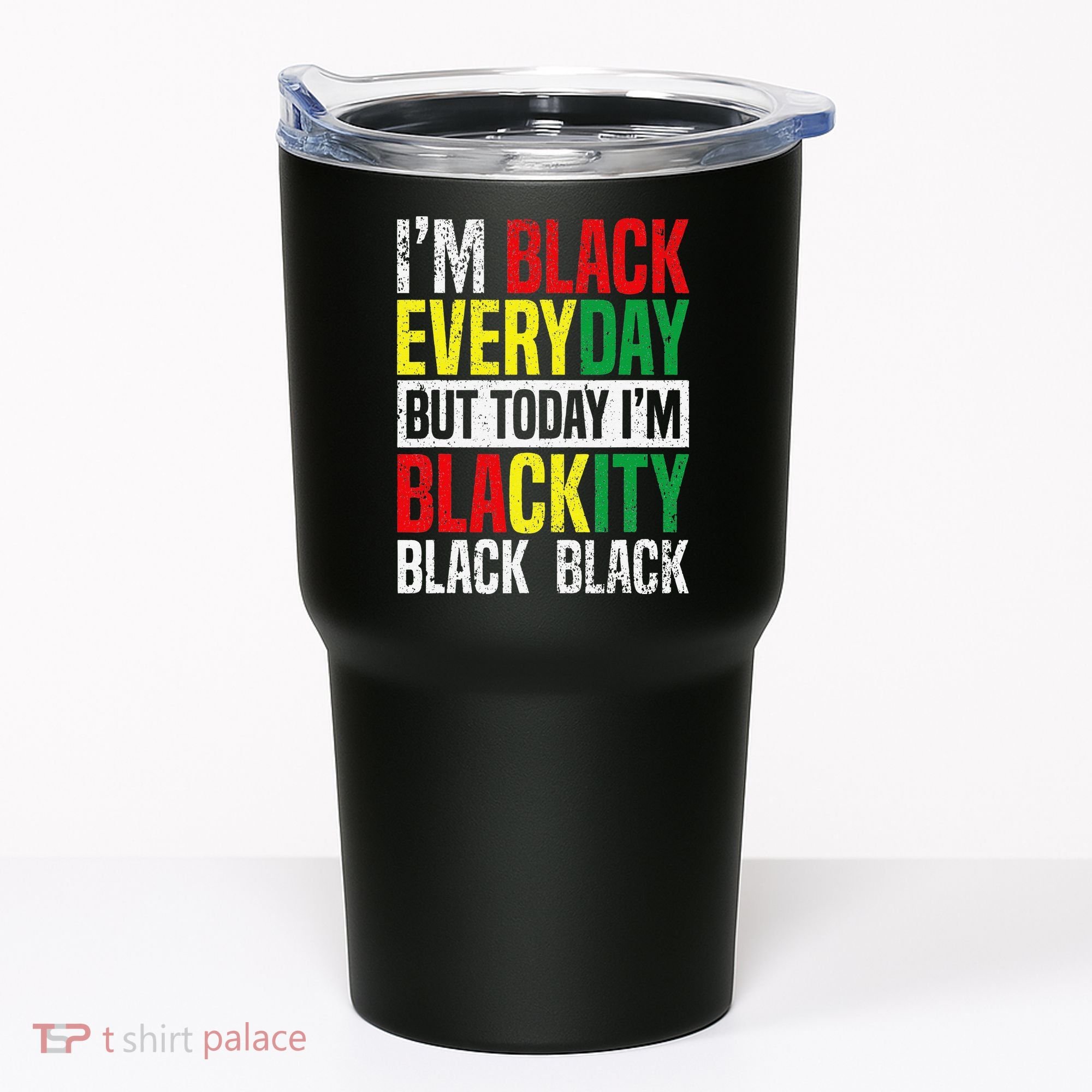 I'm Blackity Black African American  Juneteenth Tumbler