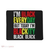 I'm Blackity Black African American  Juneteenth Mousepad thumb 0