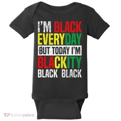 I'm Blackity Black African American  Juneteenth Baby Bodysuit